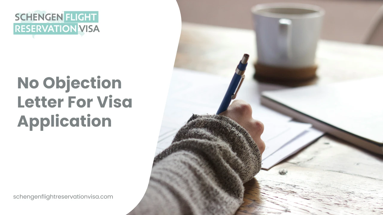 Hand writing a document at a desk with text overlay “No Objection Letter for Visa Application” by Schengen Flight Reservation Visa.