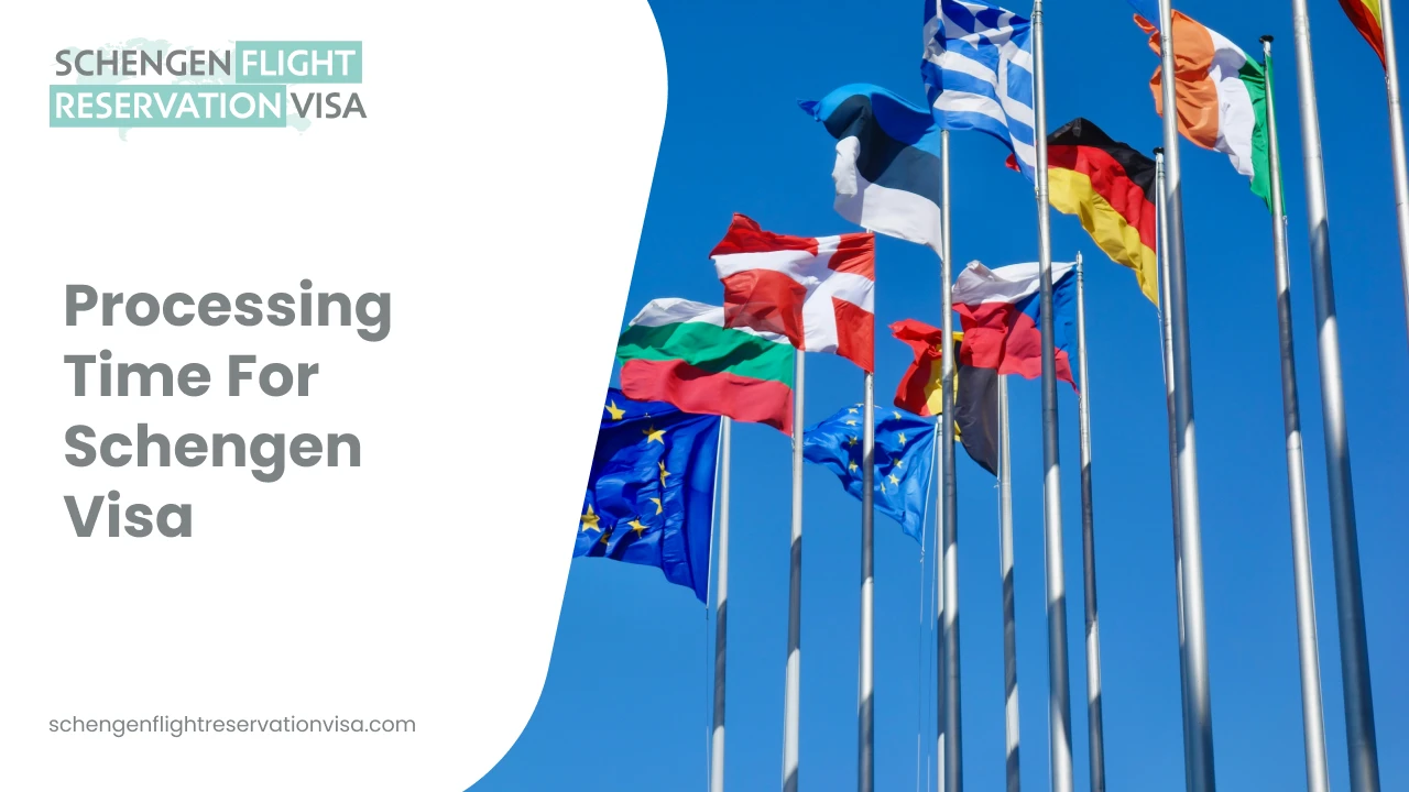 Processing time for Schengen visa graphic featuring European Union and Schengen country flags waving against a blue sky, with text highlighting Schengen visa processing information.