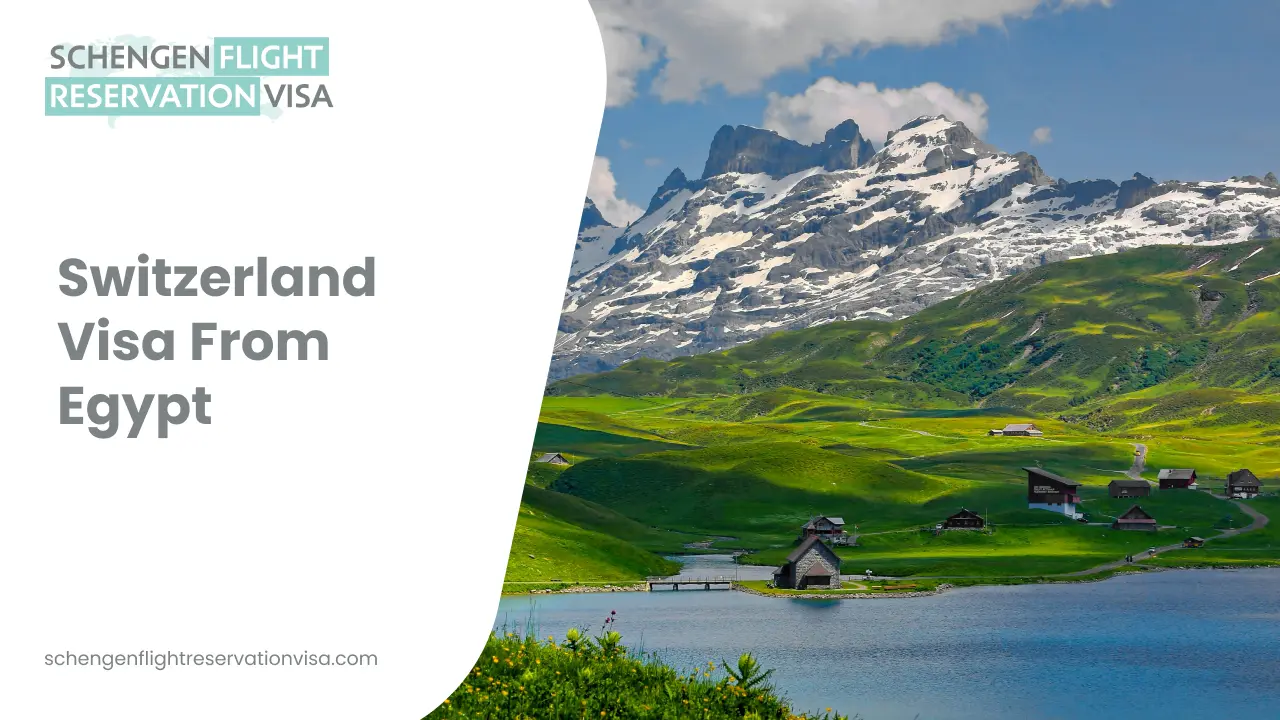Switzerland visa from Egypt banner featuring a scenic Swiss landscape with green alpine meadows, small mountain houses, a lake, and snow-capped mountains, alongside text reading ‘Switzerland Visa From Egypt’ and ‘Schengen Flight Reservation Visa.