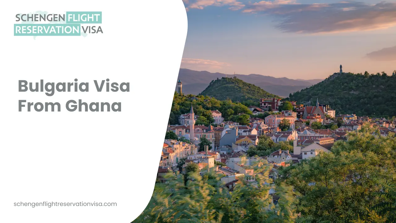 Banner reading ‘Bulgaria Visa From Ghana’ and ‘Schengen Flight Reservation Visa,’ featuring a scenic view of a historic Bulgarian town with colorful houses, hills, and greenery at sunset.