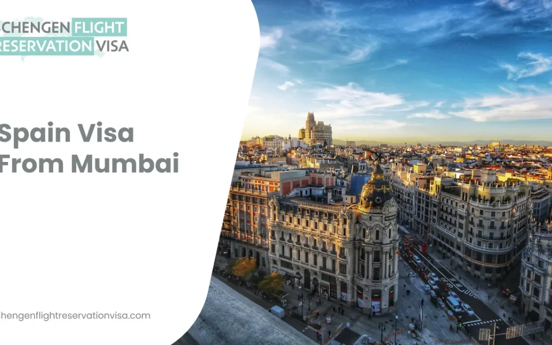 How to Apply for a Spain Visa from Mumbai: A Detailed Overview