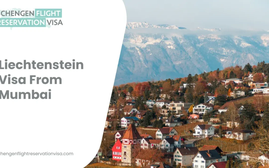 Explore Europe – Your Liechtenstein Visa from Mumbai Starts Here