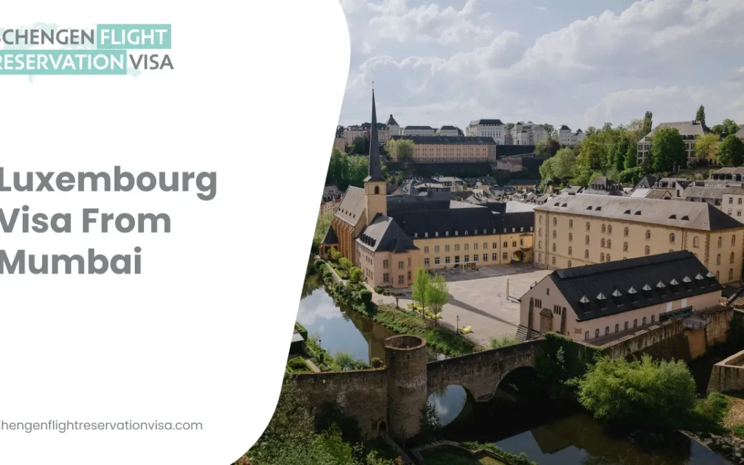 Luxembourg Visa from Mumbai – Official Guide